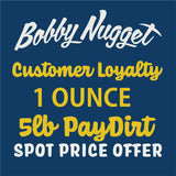 1 Ounce Customer Loyalty Offer - 5lb Gold Paydirt - Pickers, Chunkies, Nuggets Only + Cherry Pix | Lucky Bonus Bag Bobby Nugget Gold
