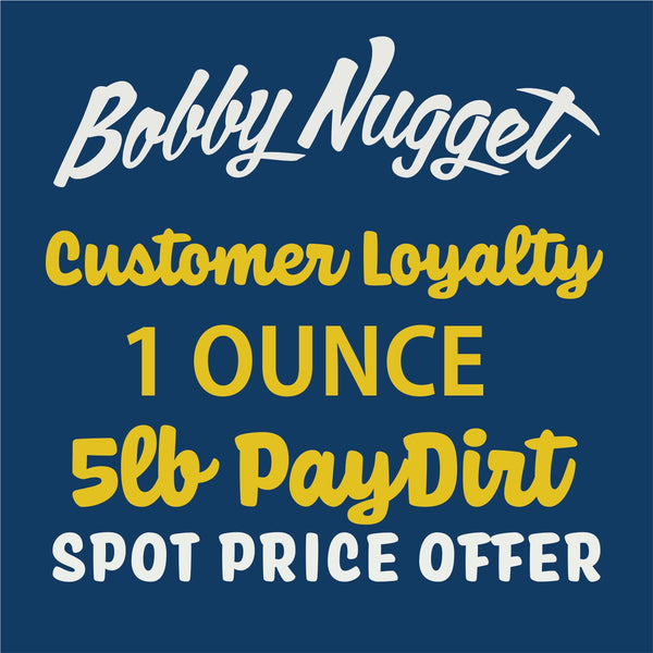 1 Ounce Customer Loyalty Offer - 5lb Gold Paydirt - Pickers, Chunkies, Nuggets Only + Cherry Pix | Lucky Bonus Bag Bobby Nugget Gold